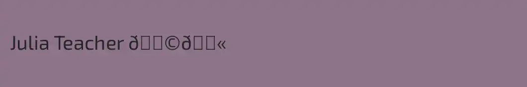 Julia Teacher 👩‍🏫 